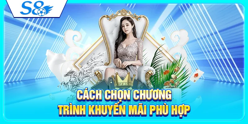 Cách chọn chương trình khuyến mãi phù hợp