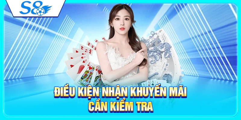 Điều kiện nhận khuyến mãi cần kiểm tra